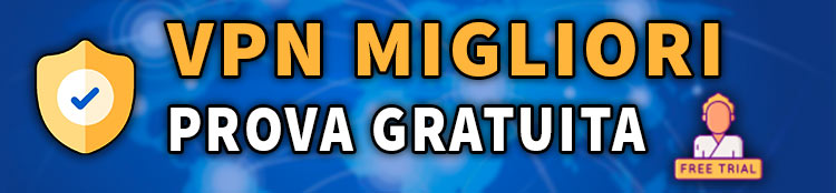 migliori vpn con prova gratuita