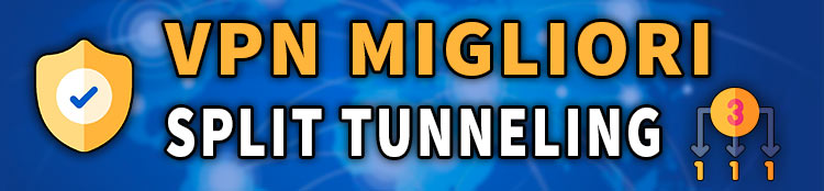 migliori vpn con split tunneling