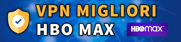migliori vpn per vedere hbo max