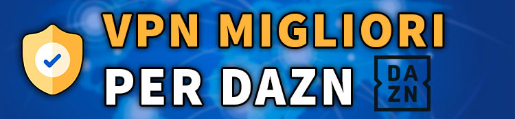 migliori vpn per vedere dazn