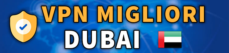 vpn migliori per Dubai