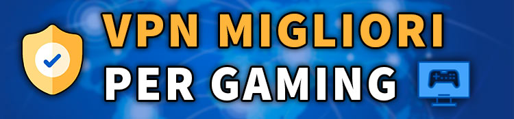 migliori vpn per i videogiochi