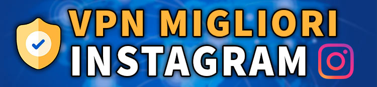 migliori vpn per usare Instagram