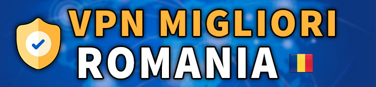 vpn migliori per Romania