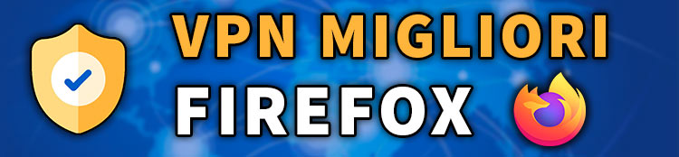 le vpn migliori per firefox