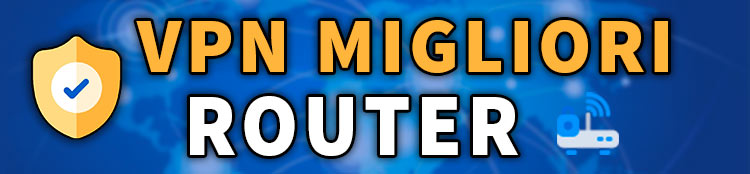 migliori vpn per il router