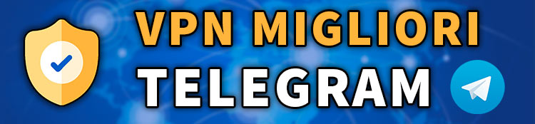 vpn migliori per telegram