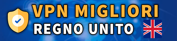 vpn migliori per regno unito uk